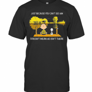 Charlie Brown And Snoopy Just Because You Cant See Him Doesnt Mean He Isnt There T-Shirt Classic Men's T-shirt