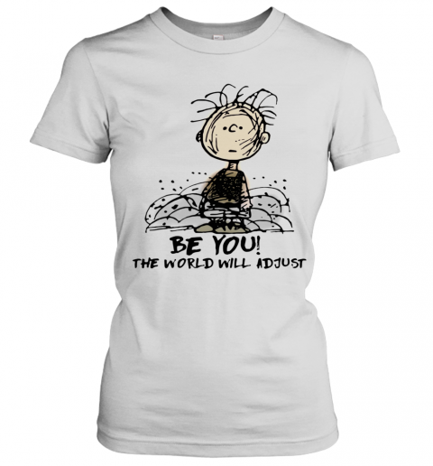 Charlie Brown Be You The World Will Adjust T-Shirt Classic Women's T-shirt