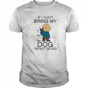 Charlie brown if i can’t bring my dog i’m not going  Classic Men's T-shirt