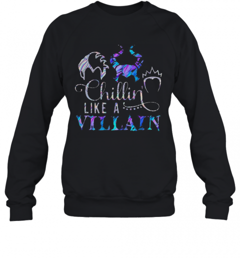 Chillin Like A Villain Disney T-Shirt Unisex Sweatshirt