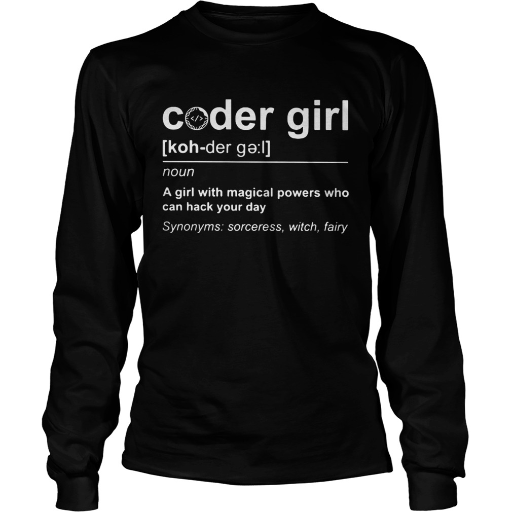 Coder girl noun a girl with magical powers who can hack your day Long Sleeve