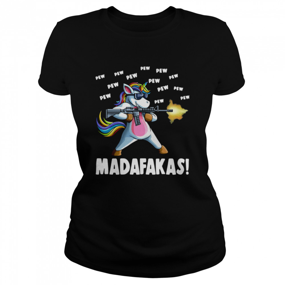 Colorful Unicorn Gun Pew Pew Pew Madafakas Classic Women's T-shirt
