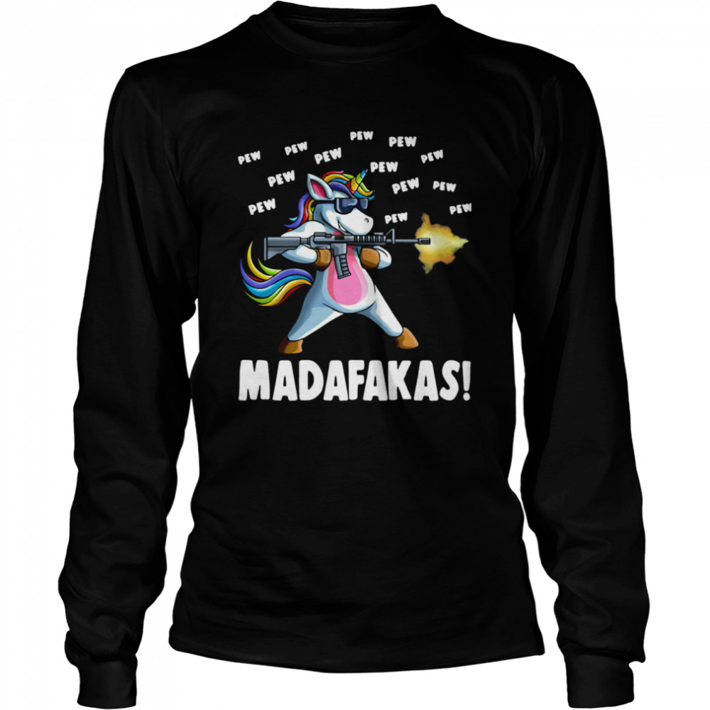 Colorful Unicorn Gun Pew Pew Pew Madafakas Long Sleeved T-shirt