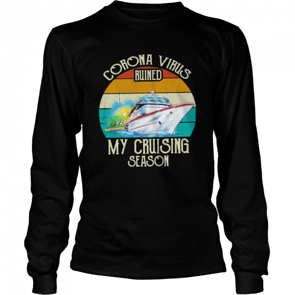 Corona Virus Ruined My Cruising Season Vintage Long Sleeved T-shirt