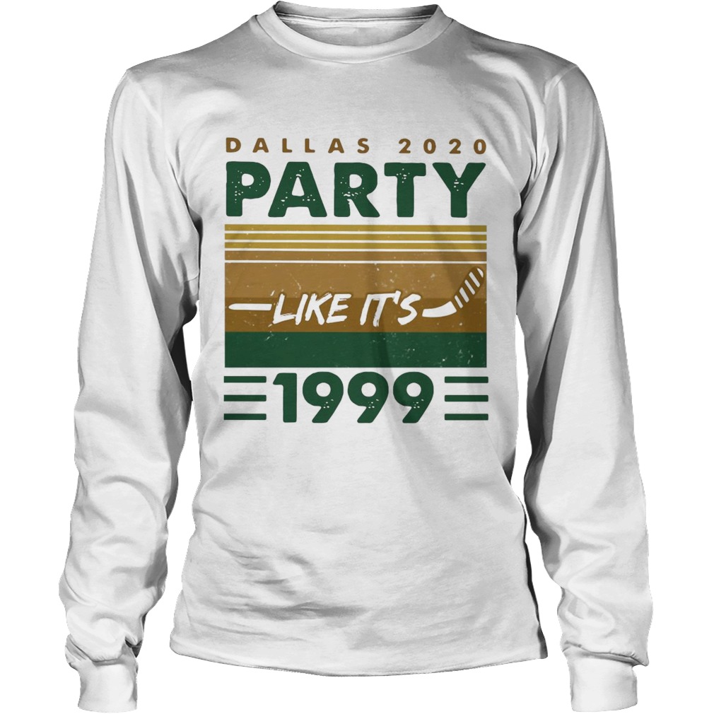 Dallas 2020 Party Like Its 1999 Vintage Long Sleeve