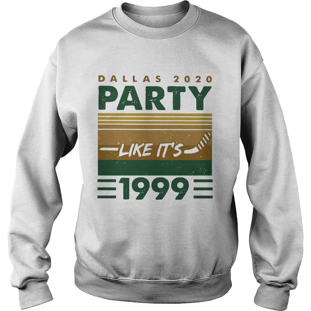 Dallas 2020 Party Like Its 1999 Vintage Sweatshirt