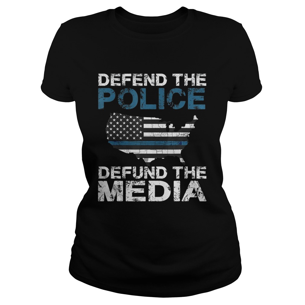Defend the Police Defund the Media American Flag USA Gift Classic Ladies