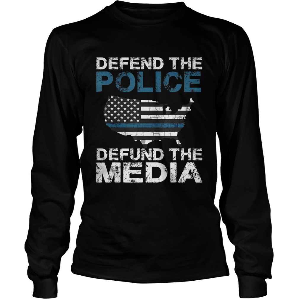Defend the Police Defund the Media American Flag USA Gift Long Sleeve