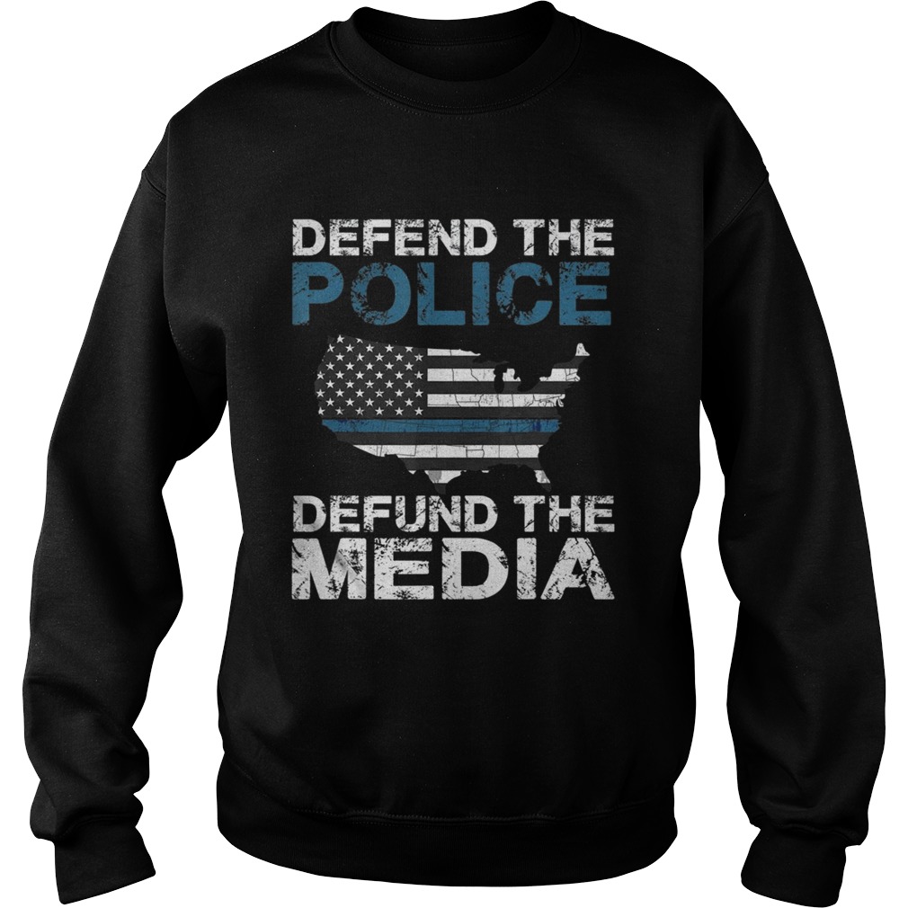 Defend the Police Defund the Media American Flag USA Gift Sweatshirt
