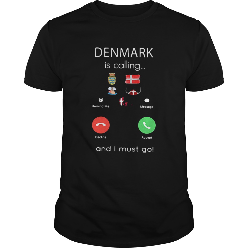Denmark Is Calling And I Must Go shirt