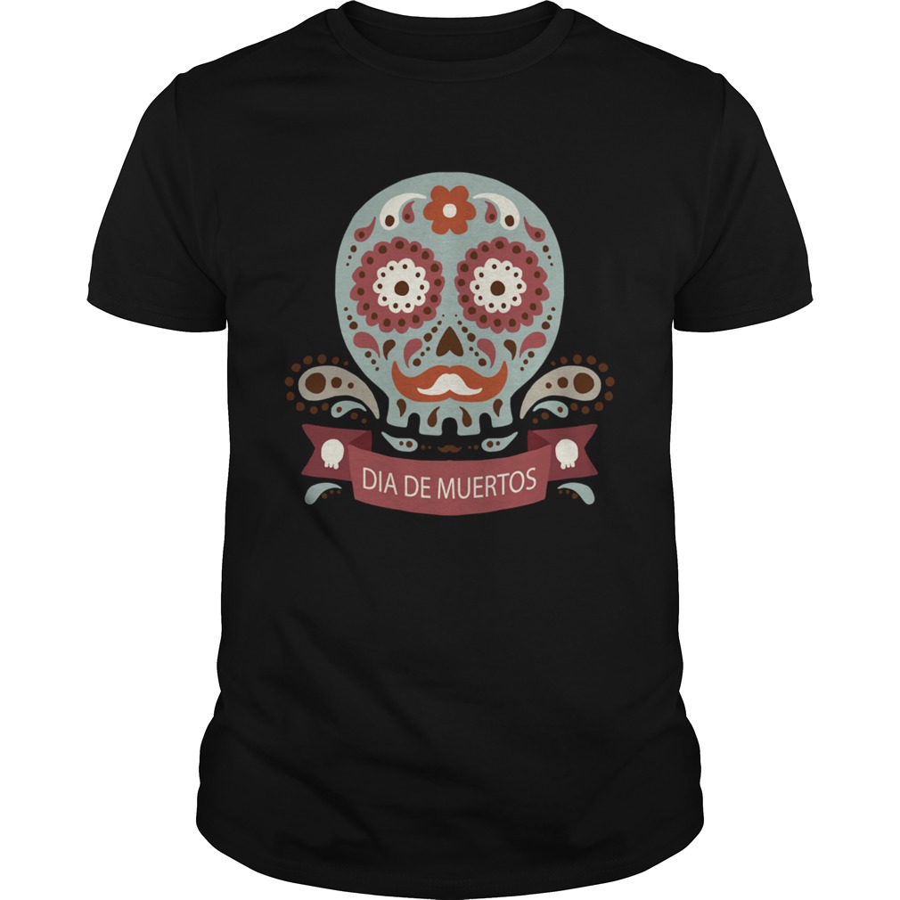 Dia De Los Muertos Day Dead Sugar Skull shirt
