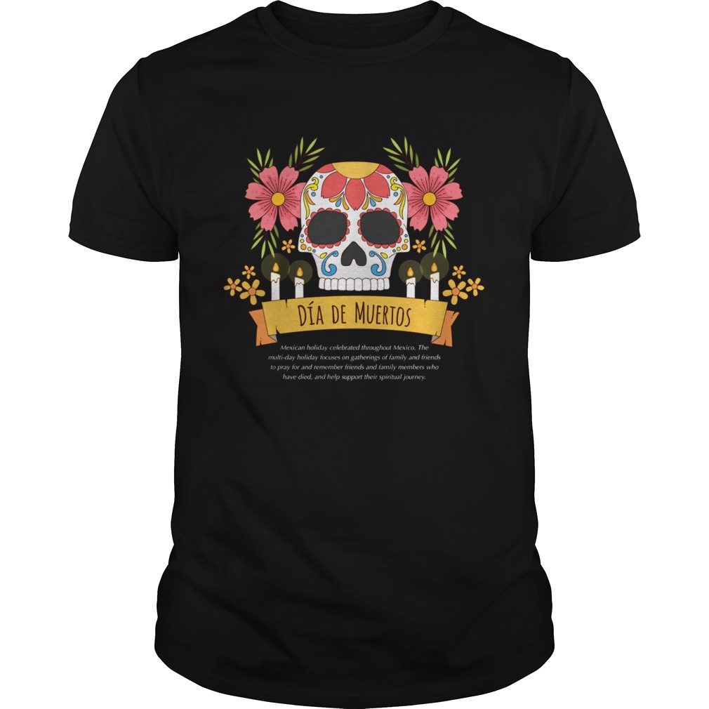 Dia De Muertos Sugar Skull Mexican Holiday shirt