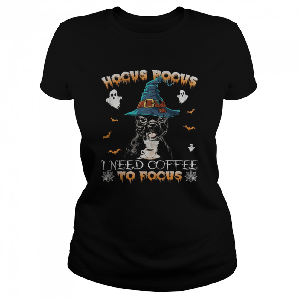 Dog hocus pocus i need coffee to focus halloween Classic Women's T-shirt