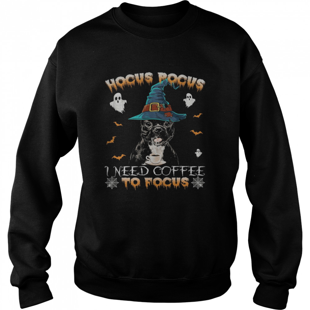 Dog hocus pocus i need coffee to focus halloween Unisex Sweatshirt