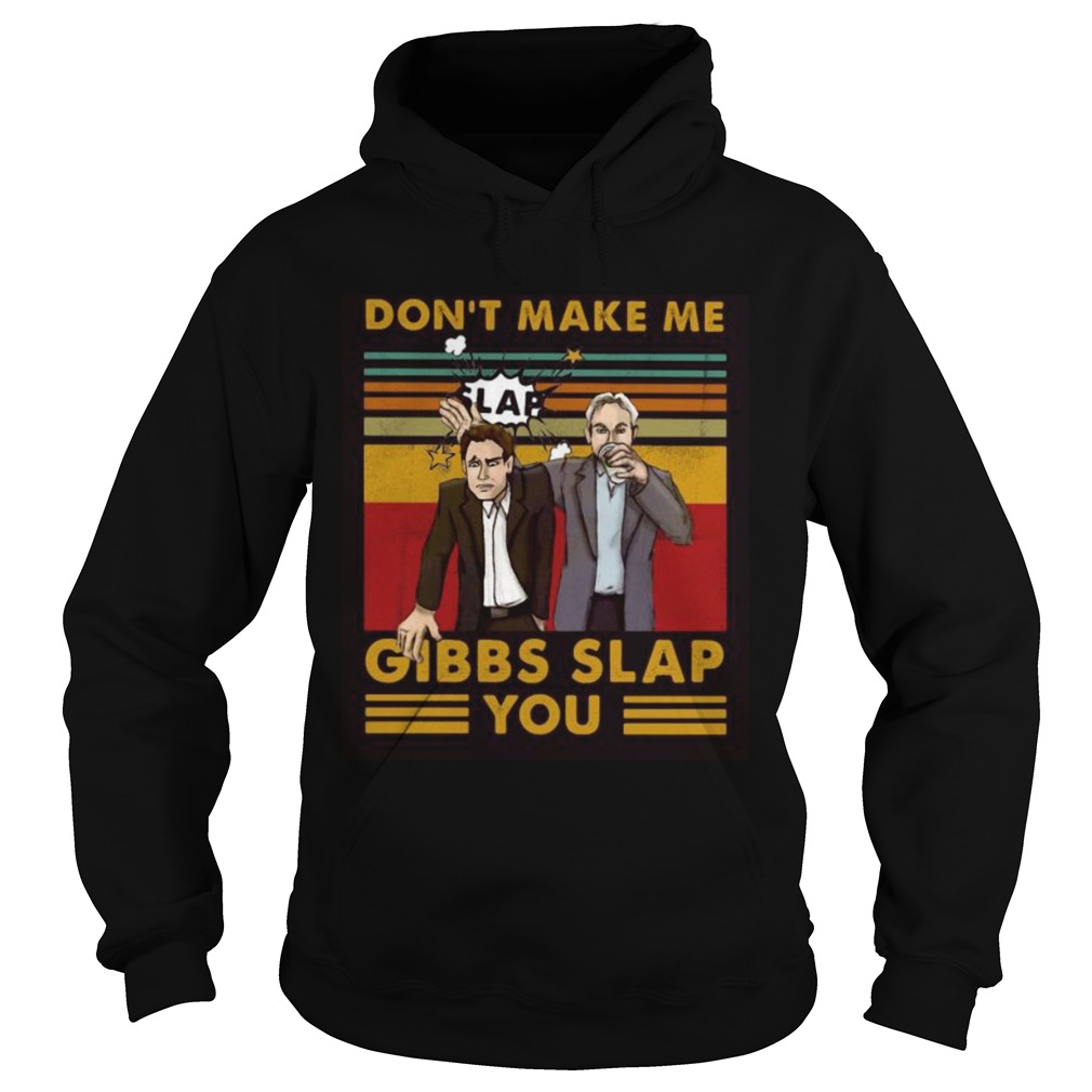 Dont make me gibbs slap you vintage retro Hoodie