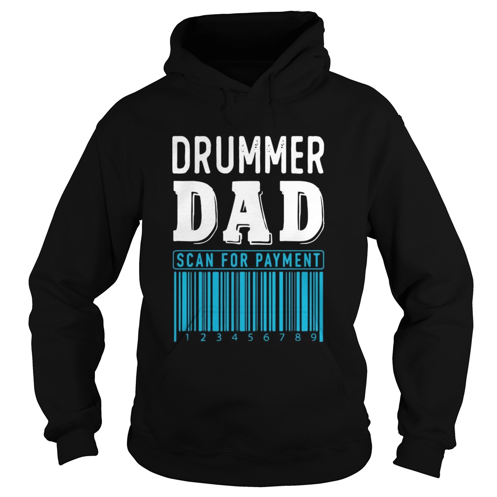 Drummer Dad Scan For Payment Hoodie