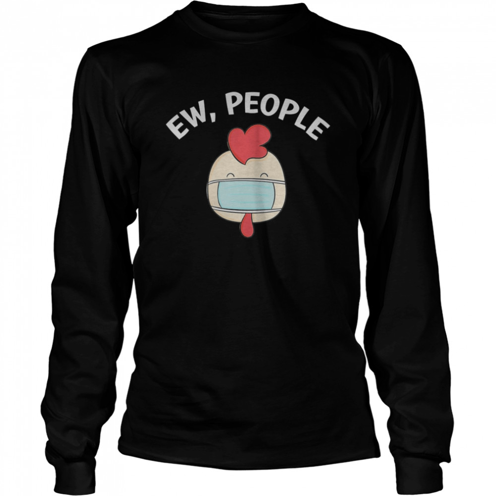 Ew People Cock wearing a face mask Long Sleeved T-shirt