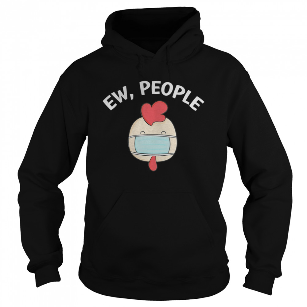 Ew People Cock wearing a face mask Unisex Hoodie