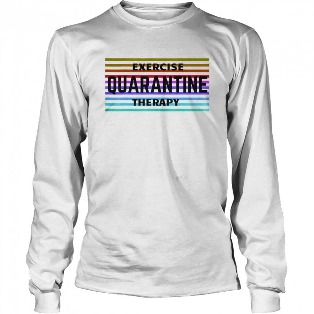 Exercise Quarantine Therapy vintage Long Sleeved T-shirt
