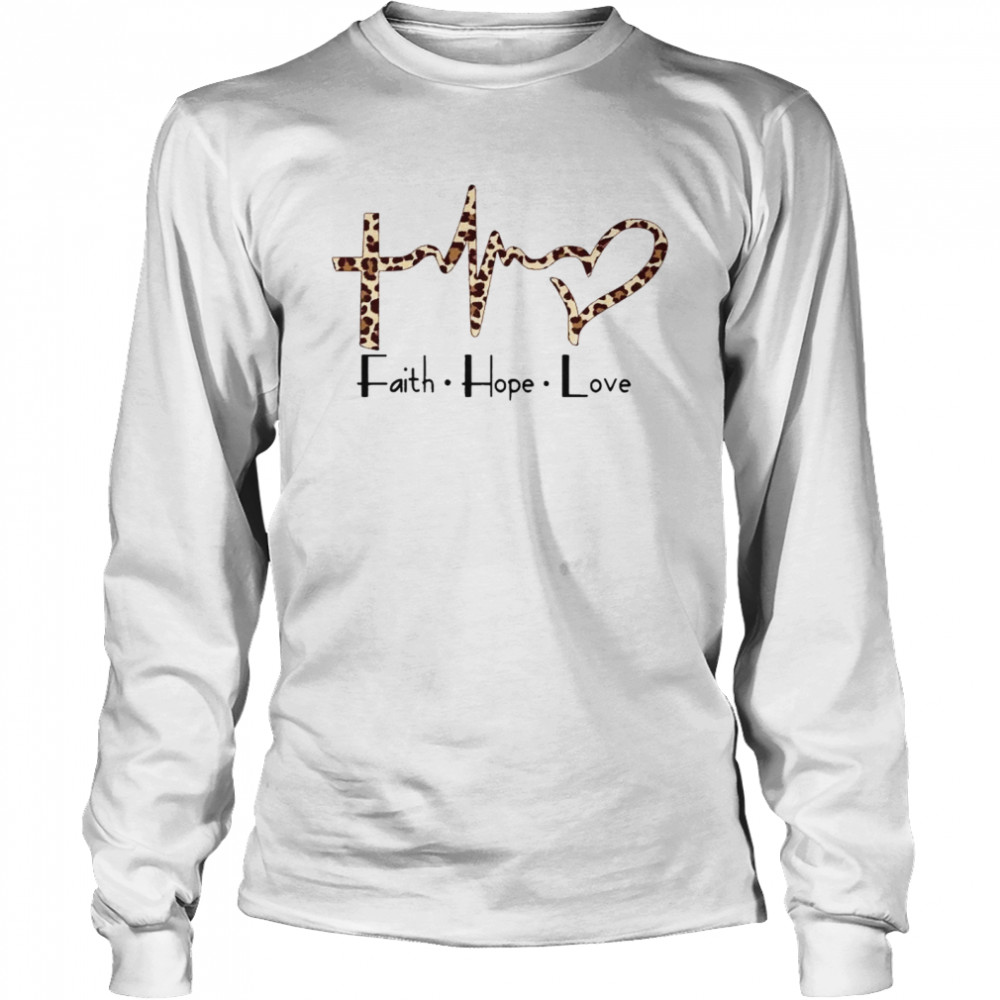Faith Hope Love Long Sleeved T-shirt