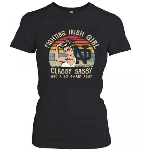 Fighting Irish Girl Classy Sassy And A Bit Smart Assy T-Shirt Classic Women's T-shirt