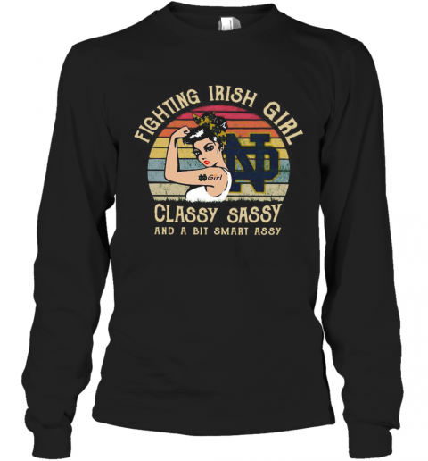 Fighting Irish Girl Classy Sassy And A Bit Smart Assy T-Shirt Long Sleeved T-shirt 