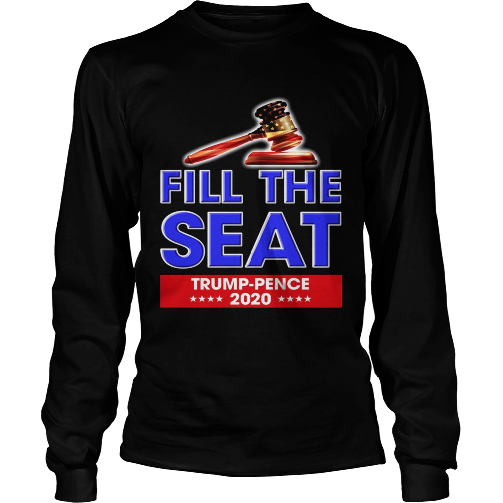 Fill The Seat Trump Pence 2020 Long Sleeve