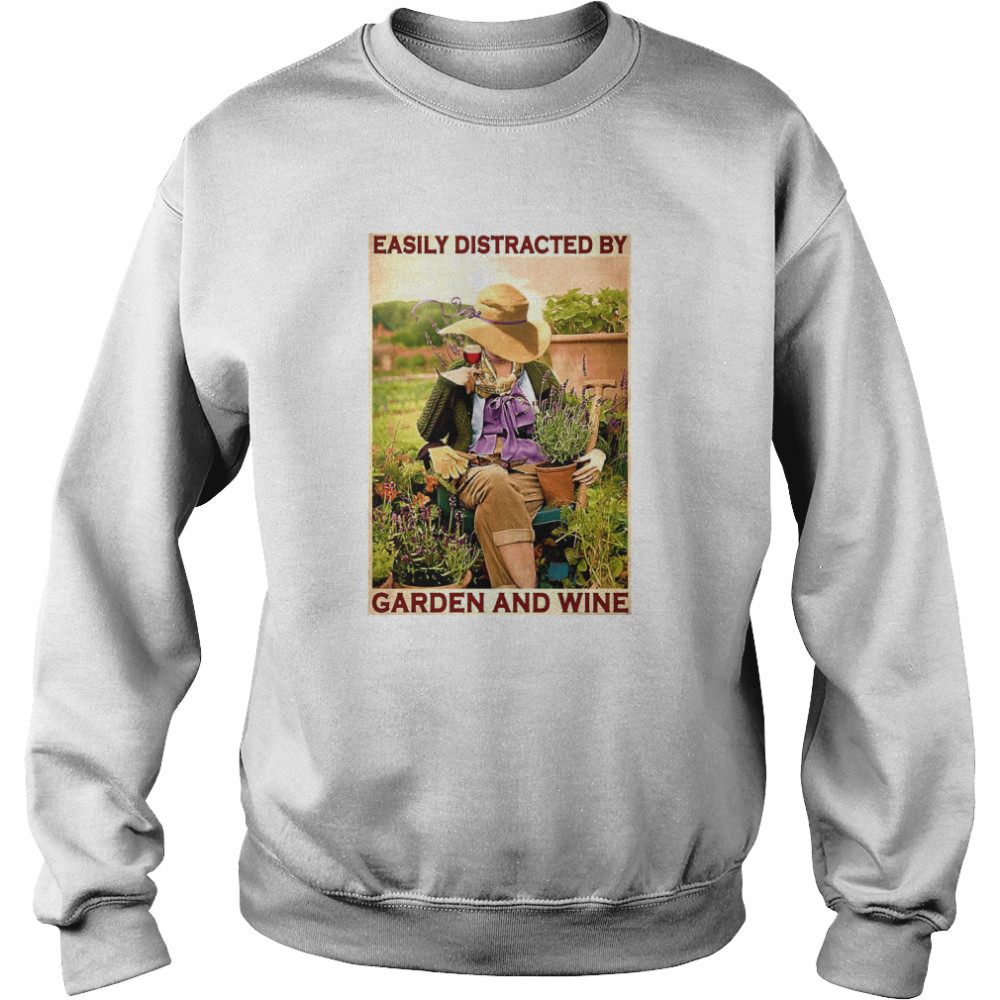 Garden Girl Easily Distracted By Garden And Wine Unisex Sweatshirt