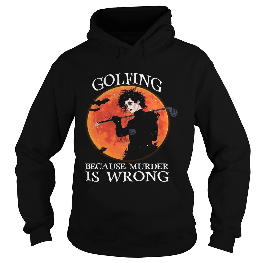 Golfing Because Murder Is Wrong Hoodie