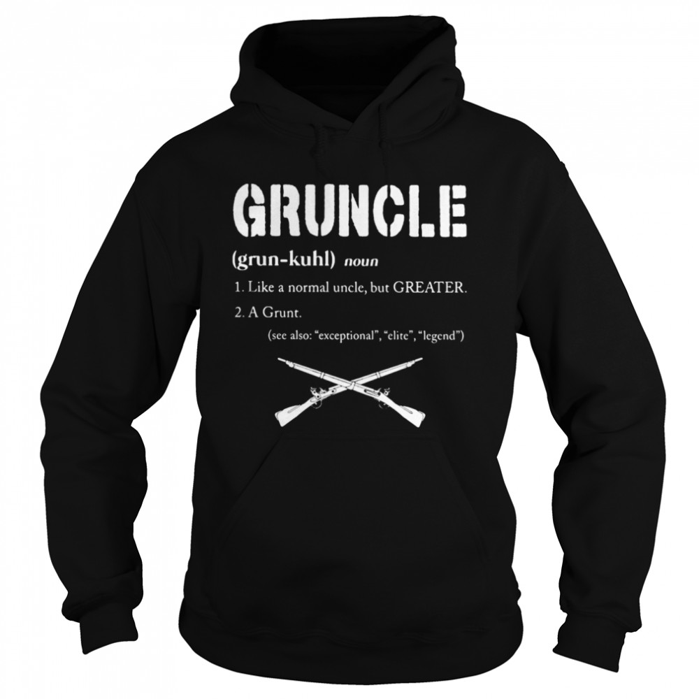 Gruncle Like A Normal Uncle But Greater A Grunt See Also Exceptional Elite Legend Unisex Hoodie