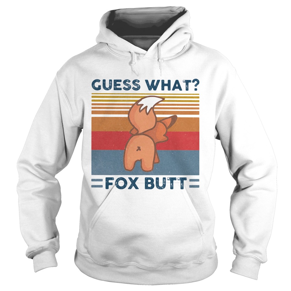 Guess what fox butt vintage retro Hoodie