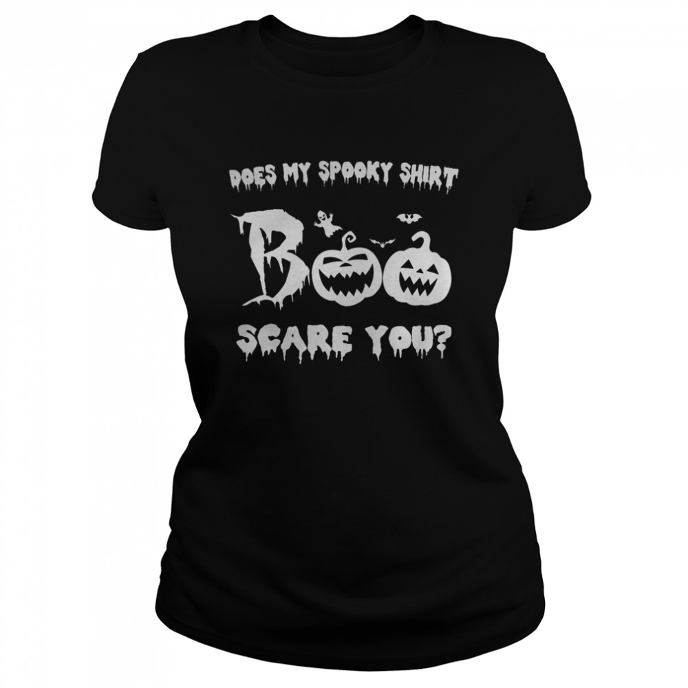 Halloween Does My Spooky Shirt Scare You Classic Women's T-shirt