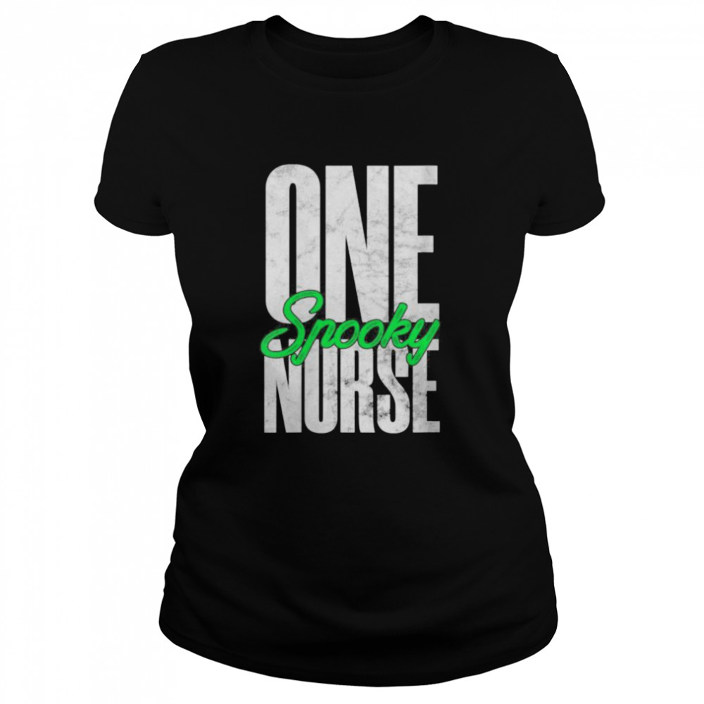 Halloween Nurse Shirt One Spooky Nurse Classic Women's T-shirt
