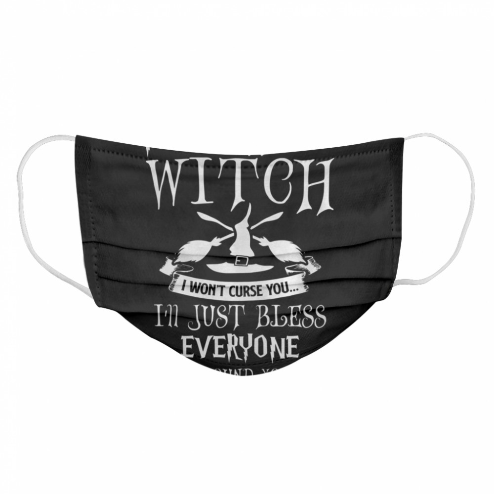 Halloween Passive Aggressive Witch Bless Funny Witch Saying Cloth Face Mask