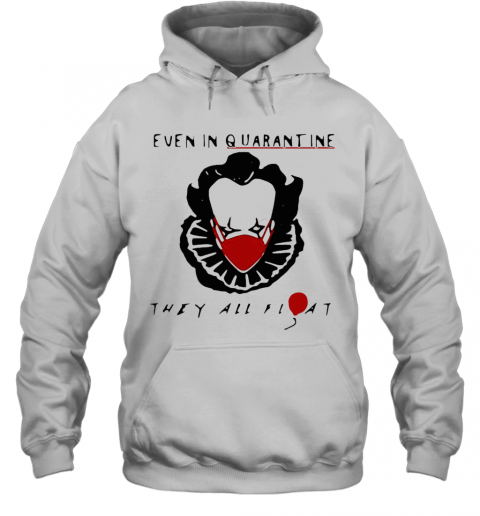 Halloween Pennywise Even In Quarantine They All Float Balloon T-Shirt Unisex Hoodie