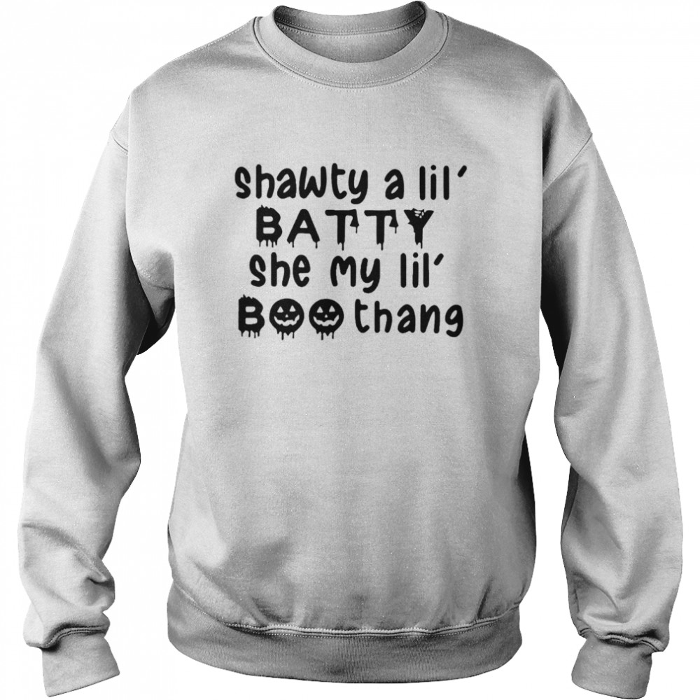 Halloween Shawty A Lil Batte She My Lil Boo Thang Unisex Sweatshirt