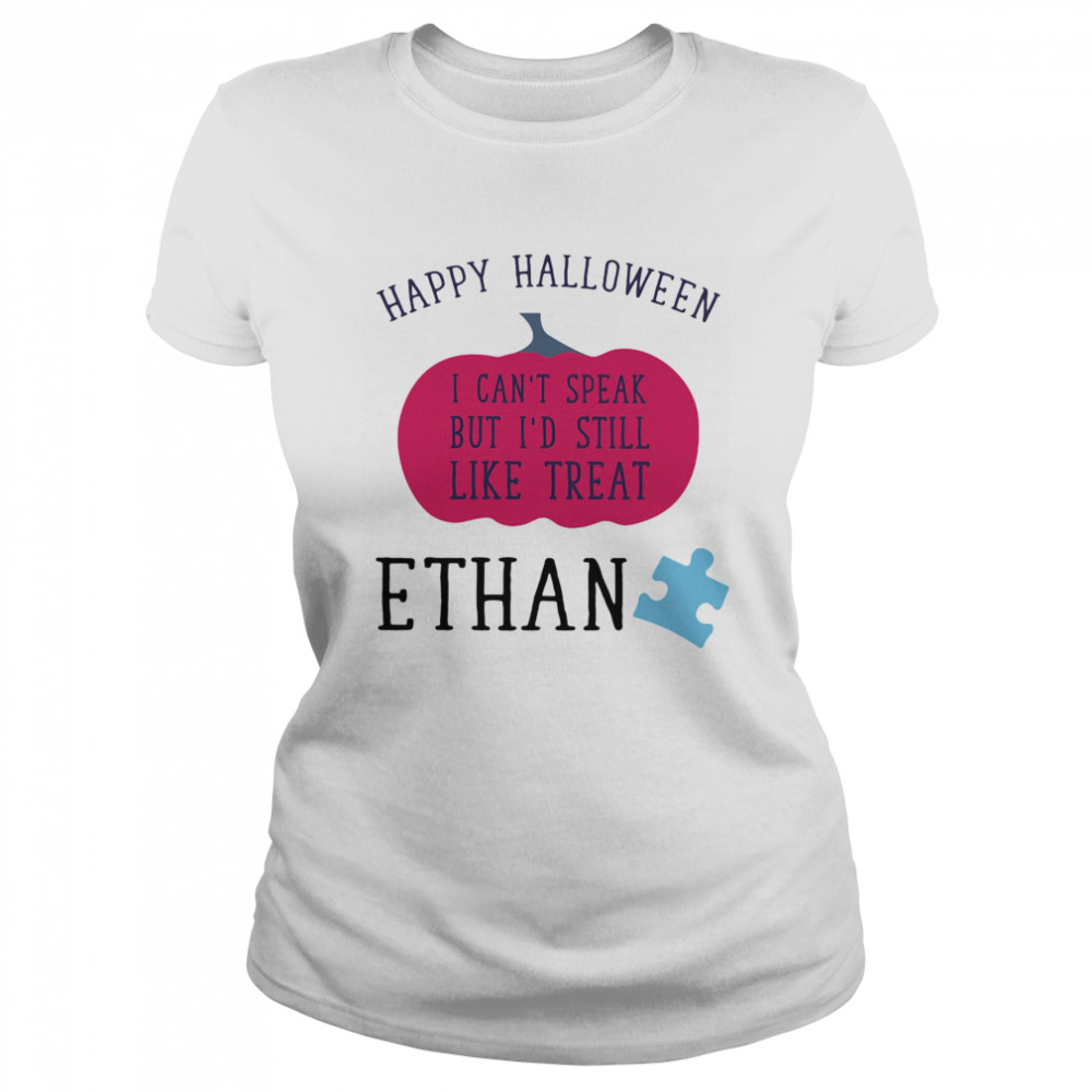 Happy Halloween I Can’t Speak But I’d Still Like Treat Ethan Classic Women's T-shirt