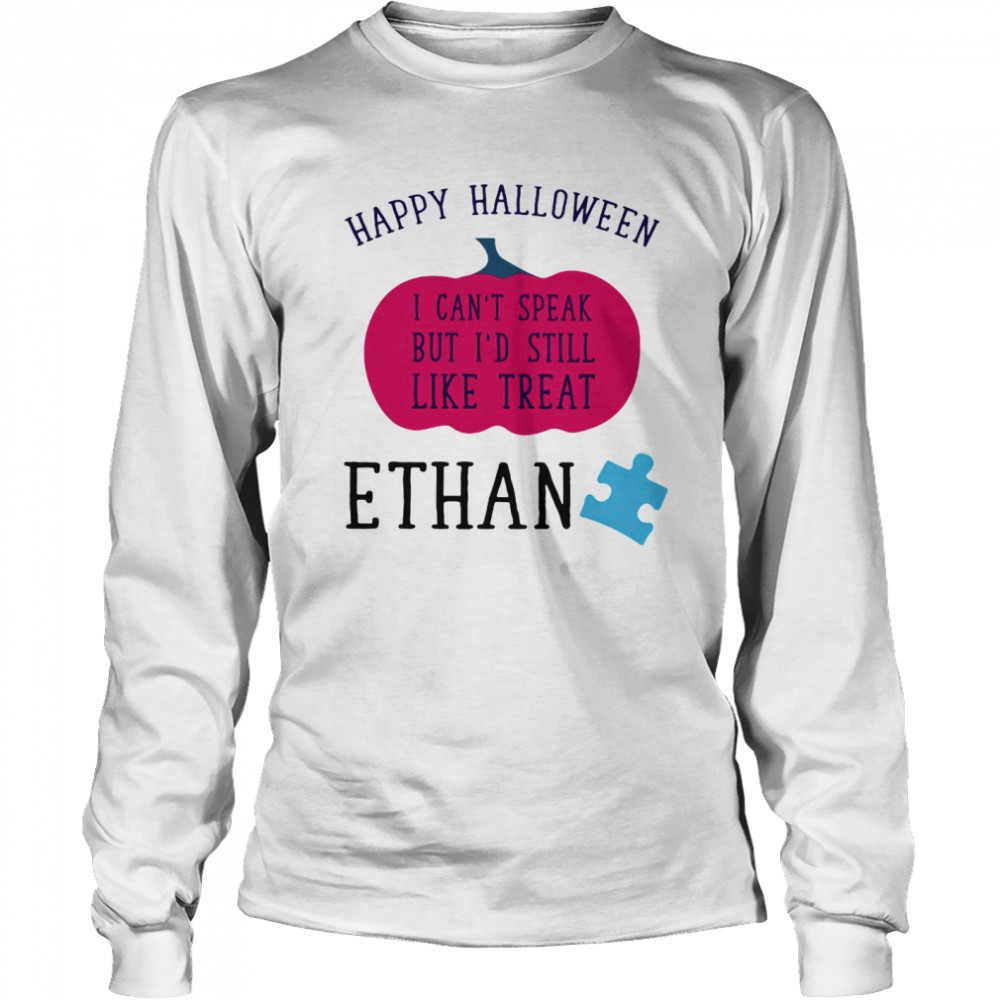 Happy Halloween I Can’t Speak But I’d Still Like Treat Ethan Long Sleeved T-shirt