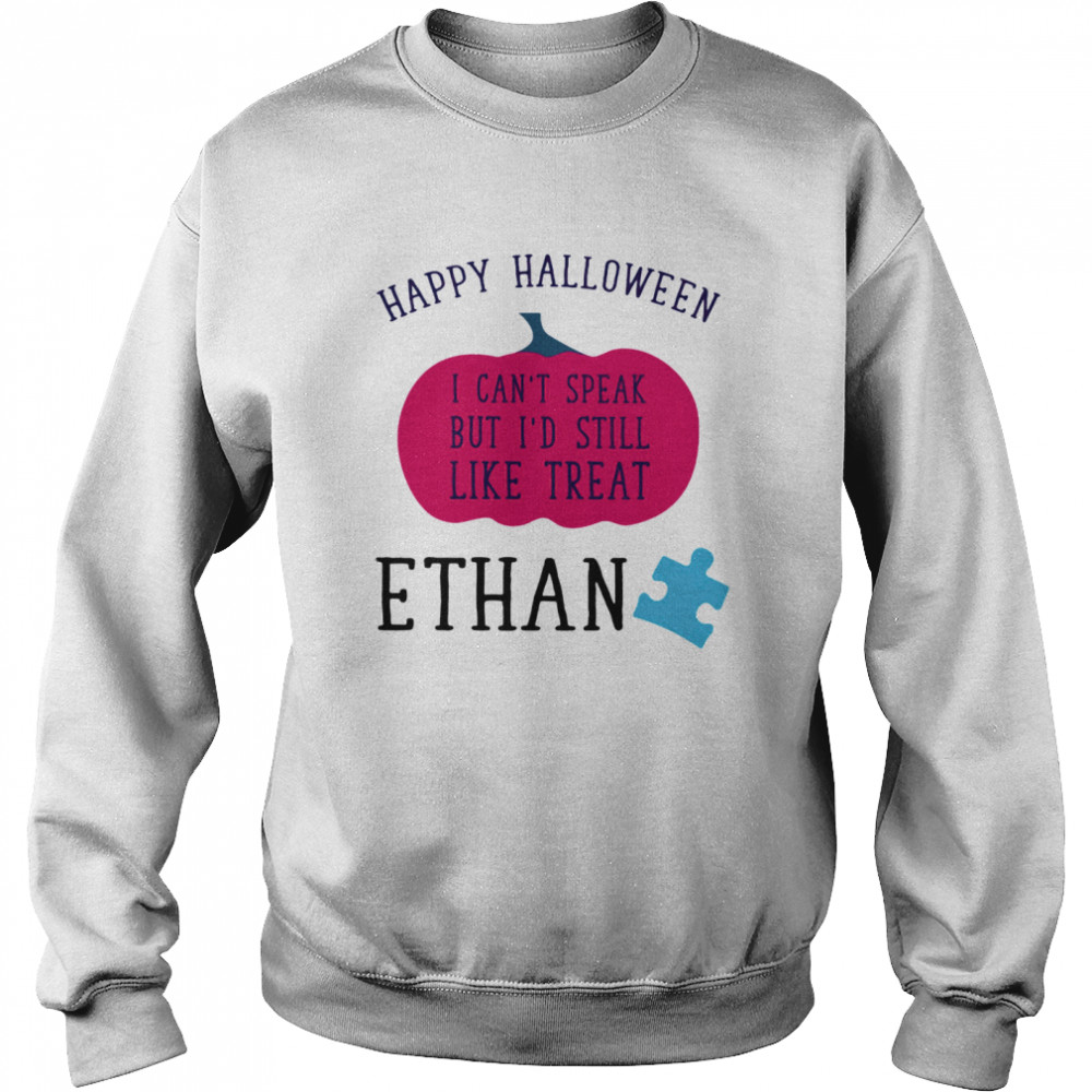 Happy Halloween I Can’t Speak But I’d Still Like Treat Ethan Unisex Sweatshirt