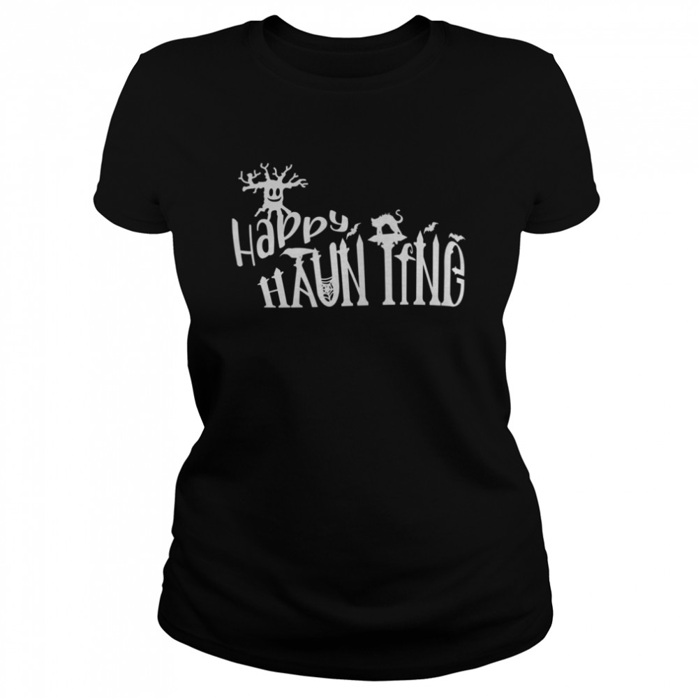 Happy Haunting Funny Halloween Spooky Vibes Classic Women's T-shirt