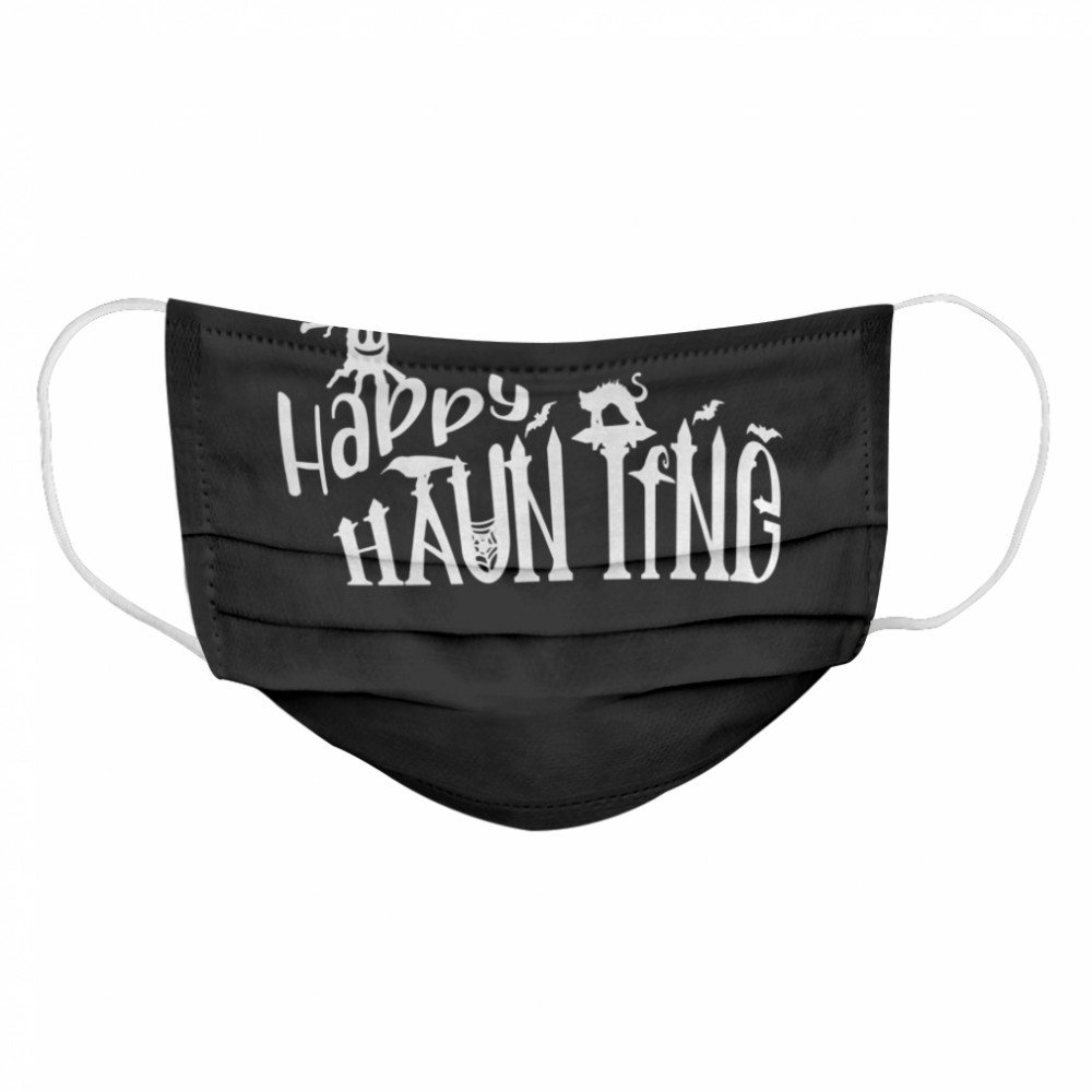 Happy Haunting Funny Halloween Spooky Vibes Cloth Face Mask