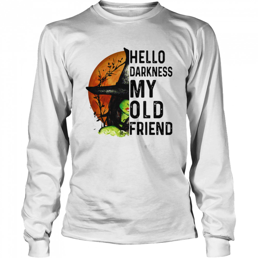 Hello Darkness My Old Friend Witch Halloween Long Sleeved T-shirt