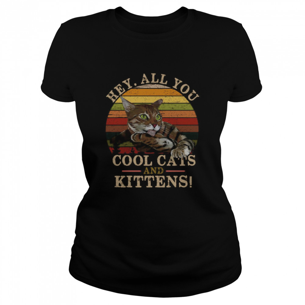 Hey All You Cool Cats And Kittens Vintage Classic Women's T-shirt