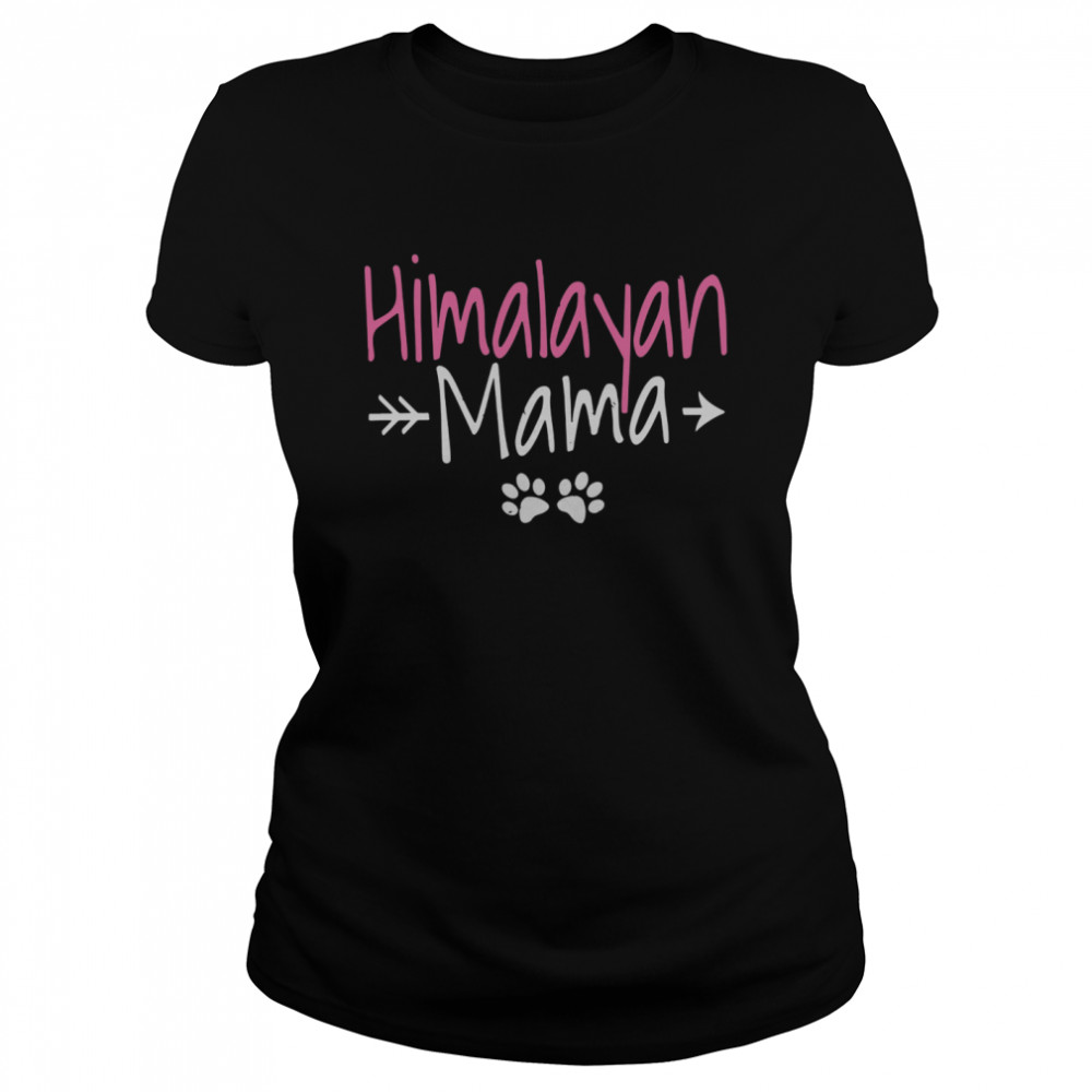 Himalayan Cat Best Cat Mom Gifts Himalayan Mama Classic Women's T-shirt
