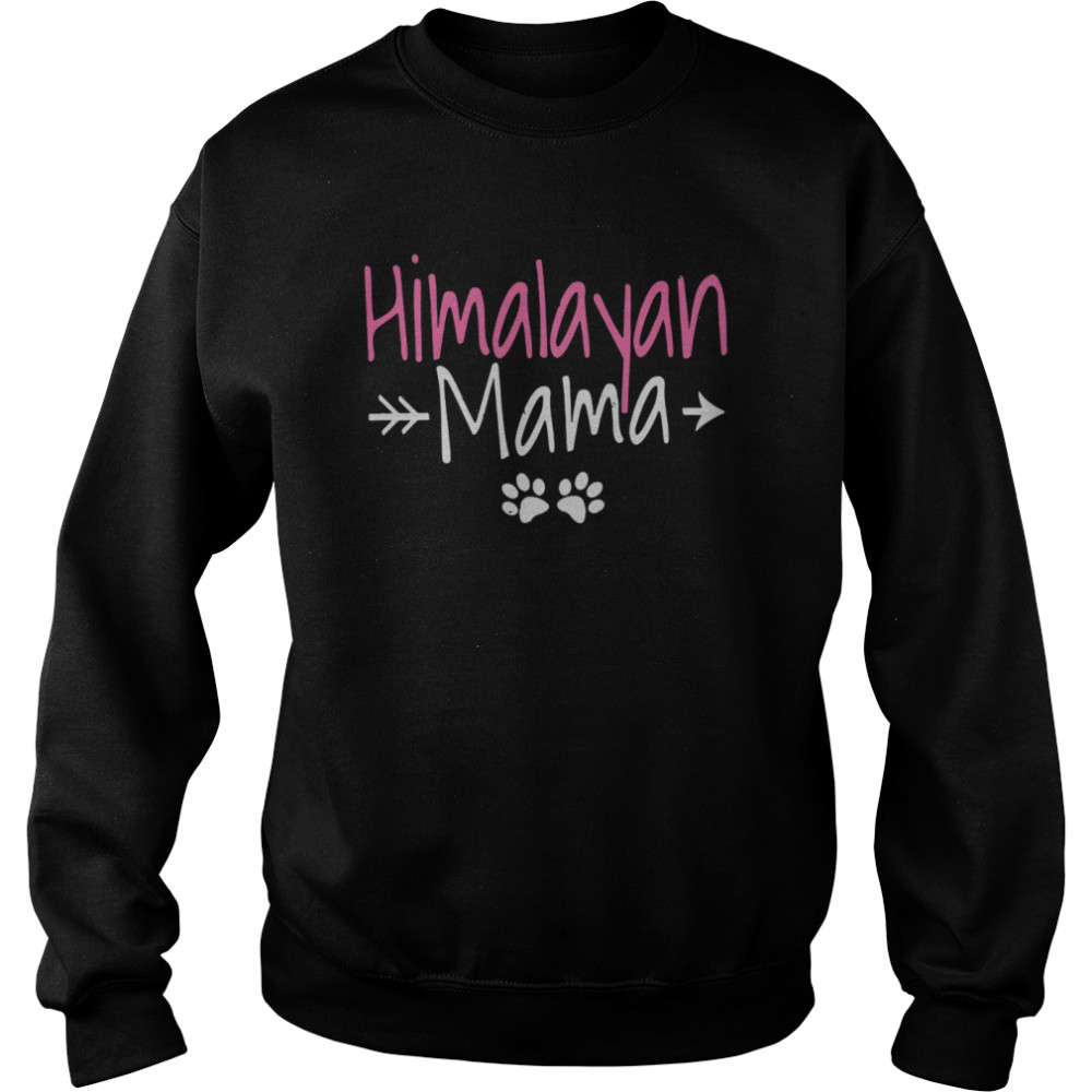 Himalayan Cat Best Cat Mom Gifts Himalayan Mama Unisex Sweatshirt