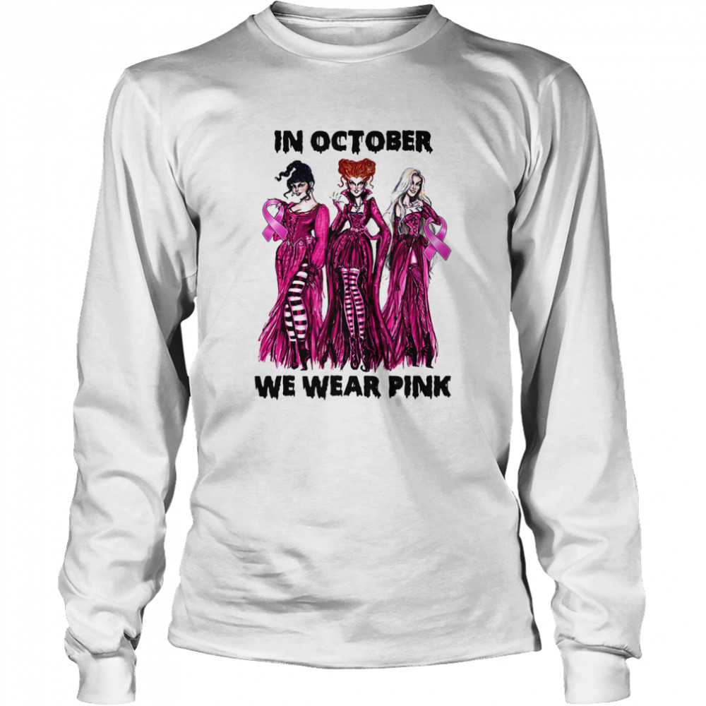 Hocus Pocus In October We Wear Pink Long Sleeved T-shirt