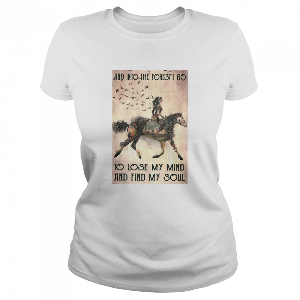 Horse Into The Forest I Go To Lose My Mind And Find My Soul Vintage Classic Women's T-shirt