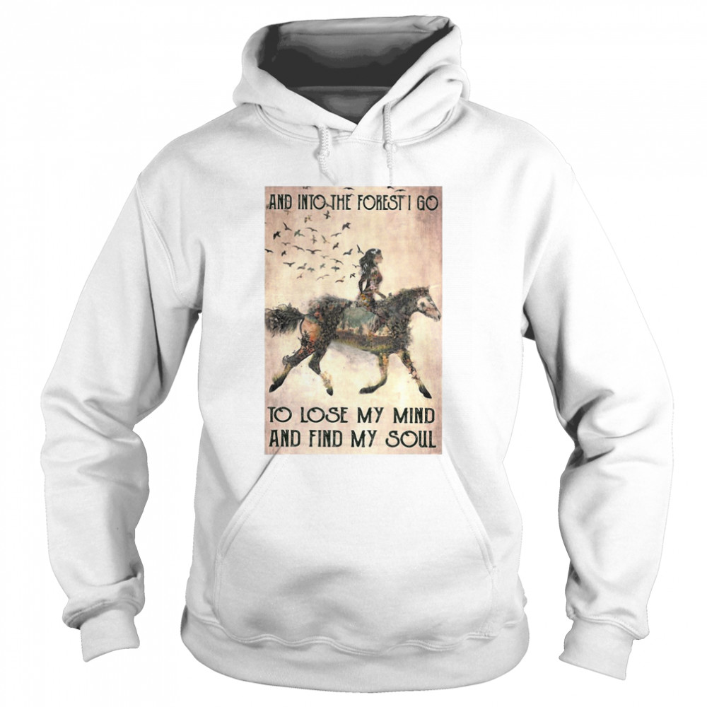 Horse Into The Forest I Go To Lose My Mind And Find My Soul Vintage Unisex Hoodie
