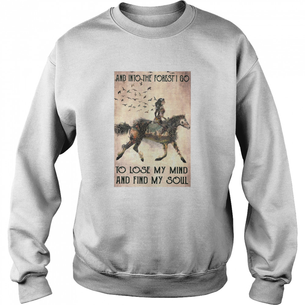 Horse Into The Forest I Go To Lose My Mind And Find My Soul Vintage Unisex Sweatshirt
