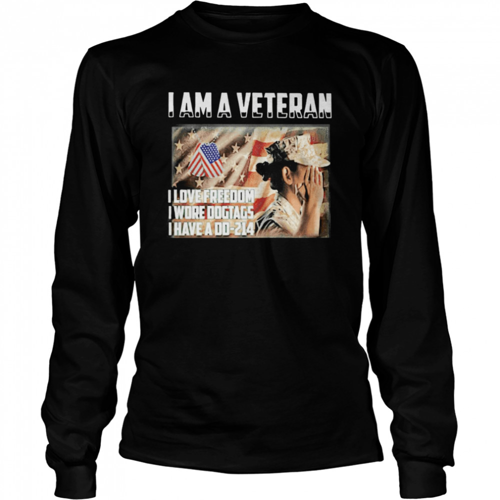 I Am A Veteran I Love Freedom I Wore Dog Tags I Have A Dd 214 Long Sleeved T-shirt